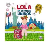 Lola en Estados Unidos: Libro bilingüe español-inglés para niños | Las aventuras de Lola en su nueva vida en los Estados Unidos: 1 (LOLITA)