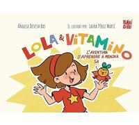 Lola i Vitamino: ’aventura d’aprendre a menjar sa: 0 (A BOCADOS)