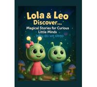 Lola & Leo Discover Magical Stories For Curious Little Minds: Why do we sleep (Lola and Leo Adventures)
