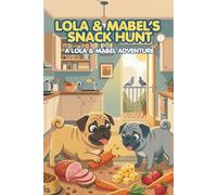 Lola & Mabel's Snack Hunt (The Adventures of Lola and Mabel)