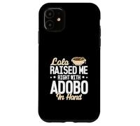 Lola me crió bien con Adobo en la mano divertidos amantes del Adobo Carcasa para iPhone 11