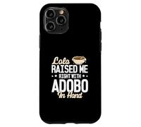 Lola me crió bien con Adobo en la mano divertidos amantes del Adobo Carcasa para iPhone 11 Pro