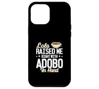 Lola me crió bien con Adobo en la mano divertidos amantes del Adobo Carcasa para iPhone 12 Pro Max