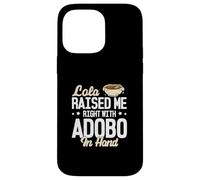 Lola me crió bien con Adobo en la mano divertidos amantes del Adobo Carcasa para iPhone 14 Pro Max