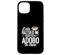 Lola me crió bien con Adobo en la mano divertidos amantes del Adobo Carcasa para iPhone 15 Plus