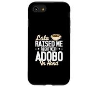 Lola me crió bien con Adobo en la mano divertidos amantes del Adobo Carcasa para iPhone SE (2020) / 7 / 8