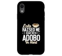 Lola me crió bien con Adobo en la mano divertidos amantes del Adobo Carcasa para iPhone XR