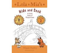 Lola & Mia's Hide and Seek: A little book of prepositions (Lola & Mia's Ready Readers' Series)