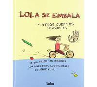 Lola Se Embala: y otros cuentos terribles (Takatuka álbumes)