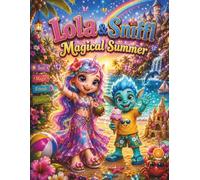 Lola & Sniffi Magical Summer: A Cute Tropical Coloring Book for Kids Ages 4-8 with Beach Adventures, Ocean Friends, Summer Fun and Magical Vacation Scenes