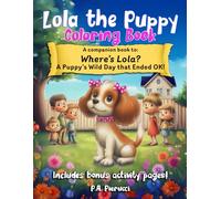Lola the Puppy Coloring Book: A Companion Book to: Where's Lola? A Puppy's Wild Day that Ended OK!