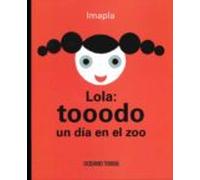 Lola: Tooodo Un Dia En El Zoo