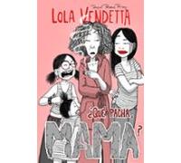 Lola Vendetta. ¿que Pacha Mama?