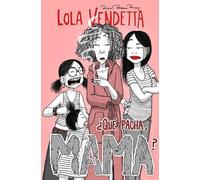 Lola Vendetta ¿Qué pacha, Mama? | Raquel Riba Rossy