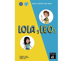 Lola y Leo 1. Libro del alumno + Audio online: Curso de española para niños.
