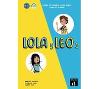 Lola y Leo 1 Libro del alumno: Lola y Leo 1 Libro del alumno