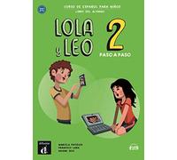 Lola y Leo Paso a Paso 2 Libro del alumno + CD: Lola y Leo Paso a Paso 2 Libro del alumno + CD