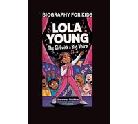 LOLA YOUNG: The Girl with a Big Voice- Biography For Kids
