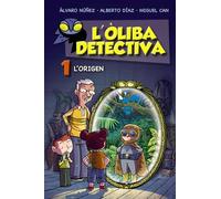 L'Òliba detectiva. L'origen (Llibres infantils i juvenils - Diversos)