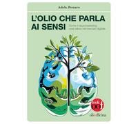 L'olio che parla ai sensi. Come il neuromarketing crea valore nel mercato digitale (OOF book)