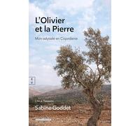 L'olivier et la pierre : mon odyssée en Cisjordanie (L'Art de Transmettre)