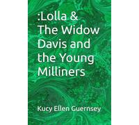 :Lolla & The Widow Davis and the Young Milliners