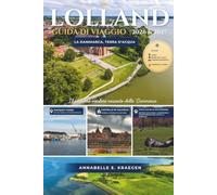 LOLLAND GUIDA DI VIAGGIO 2026 e 2027: Un viaggio completo verso l'isola danese di laghi, fiordi e campi verdi pianeggianti chiamata la regione dell'acqua