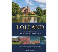 LOLLAND TRAVEL GUIDE 2026: Discover Denmark's Quiet Island of Safari Parks, Cherry-Wine Estates, Secret Beaches, Medieval Towns, and Slow Coastal Living