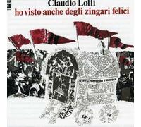 Lolli Claudio - Ho Visto Anche Degli Zingari Felici