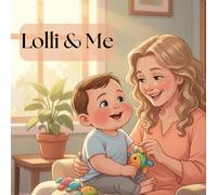 Lolli & Me: Sweet Moments Between a Grandma and Her Grandson (Love for Grandchild)