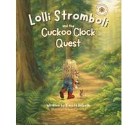 Lolli Stromboli and the Cuckoo Clock Quest (Lolli Stromboli & The Adventures of Mouse House)