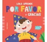 Lolo Aprende Por Favor y Gracias: 4 (Buenas Maneras)