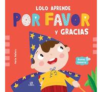 Lolo Aprende Por Favor y Gracias: 4 (Buenas Maneras)