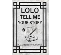 Lolo Tell Me Your Story: Preserve your Filipino heritage, life lessons, and cherished moments in this heartfelt grandfather memory book.
