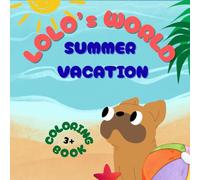 Lolo's World Summer Vacation Coloring Book 3+: Kids Ages 3-5