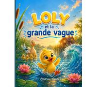 LOLY et la grande vague: Un Album Illustré sur le Courage, la Confiance en Soi et le Dépassement de la Peur pour les Enfants de 4 à 8 Ans