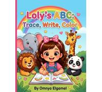 Loly's ABC: Trace, Write, Color: Learn the English Alphabet with Cute Animals | Ages 3-6