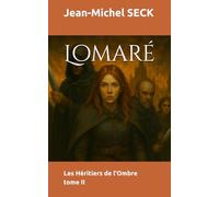 Lomaré: Les Héritiers de l'Ombre - t2