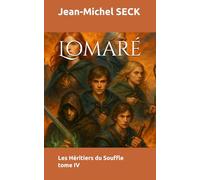 Lomaré: Les Héritiers du Souffle - tome 4 (La saga de Lomaré)