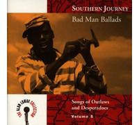Lomax,Alan Collection - Southern Journey, Vol. 5: Bad Man Ballads