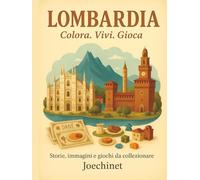 Lombardia: Colora, Vivi, Gioca.: Libro da colorare e da vivere: racconti, illustrazioni e gioco da tavolo fai-da-te ispirato alla Lombardia (Colora, ... - L’Italia da scoprire regione per regione)