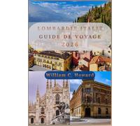 Lombardie Italie Guide de voyage 2026: Un guide pratique de Milan, du lac de Côme, du lac de Garde, de Bergame, de la gastronomie, de la culture, des excursions et des trésors cachés