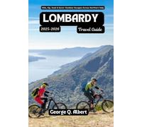Lombardy Travel Guide 2025-2026: Hike,Sip, Soak & Savor: Outdoor Escapes Across Northern Italy (Easygoing Journeys)