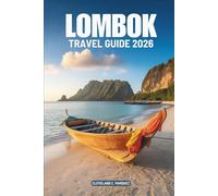 LOMBOK TRAVEL GUIDE 2026: Beaches Mountains and Traditions of Indonesia