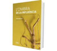 L'ombra de la influència. L'anatomia de la manipulació i la dependència (SENTILIBROS)