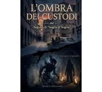 L'Ombra dei Custodi: Seguito di "Soglia di Sogno"