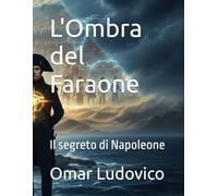 L'Ombra del Faraone: Il segreto di Napoleone