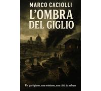 L'ombra del giglio: 2 (Ferro e Sangue: cronache di guerra)