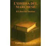 L'Ombra del Marchese: Il Libro del Destino (Racconti di Noto)