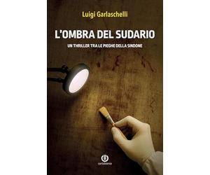 L'ombra del sudario. Un thriller tra le pieghe della Sindone